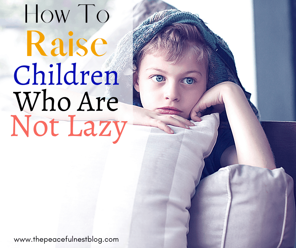 How to Raise Children Who Are Not Lazy