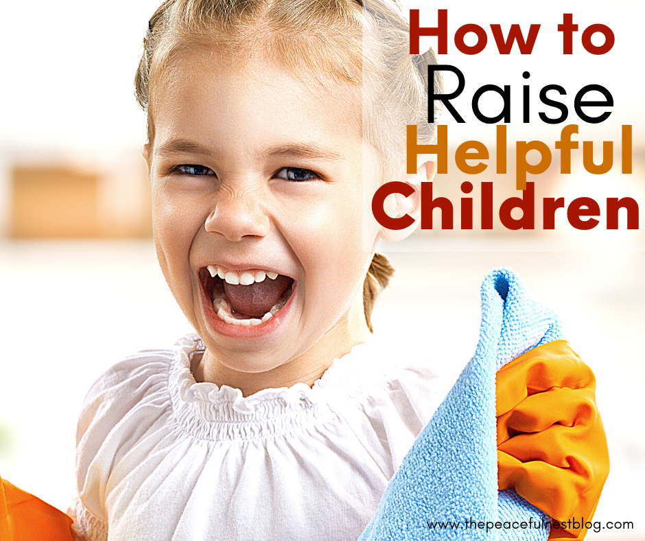 How to Raise Helpful Children