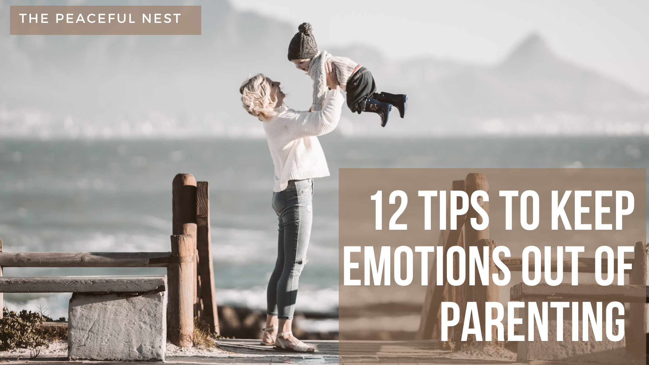 12 Ways to Keep Emotions out of Parenting