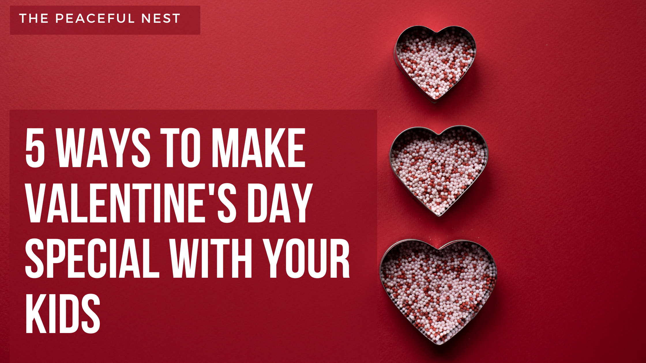 5 Ways to Make Valentine’s Day Special With Your Kids