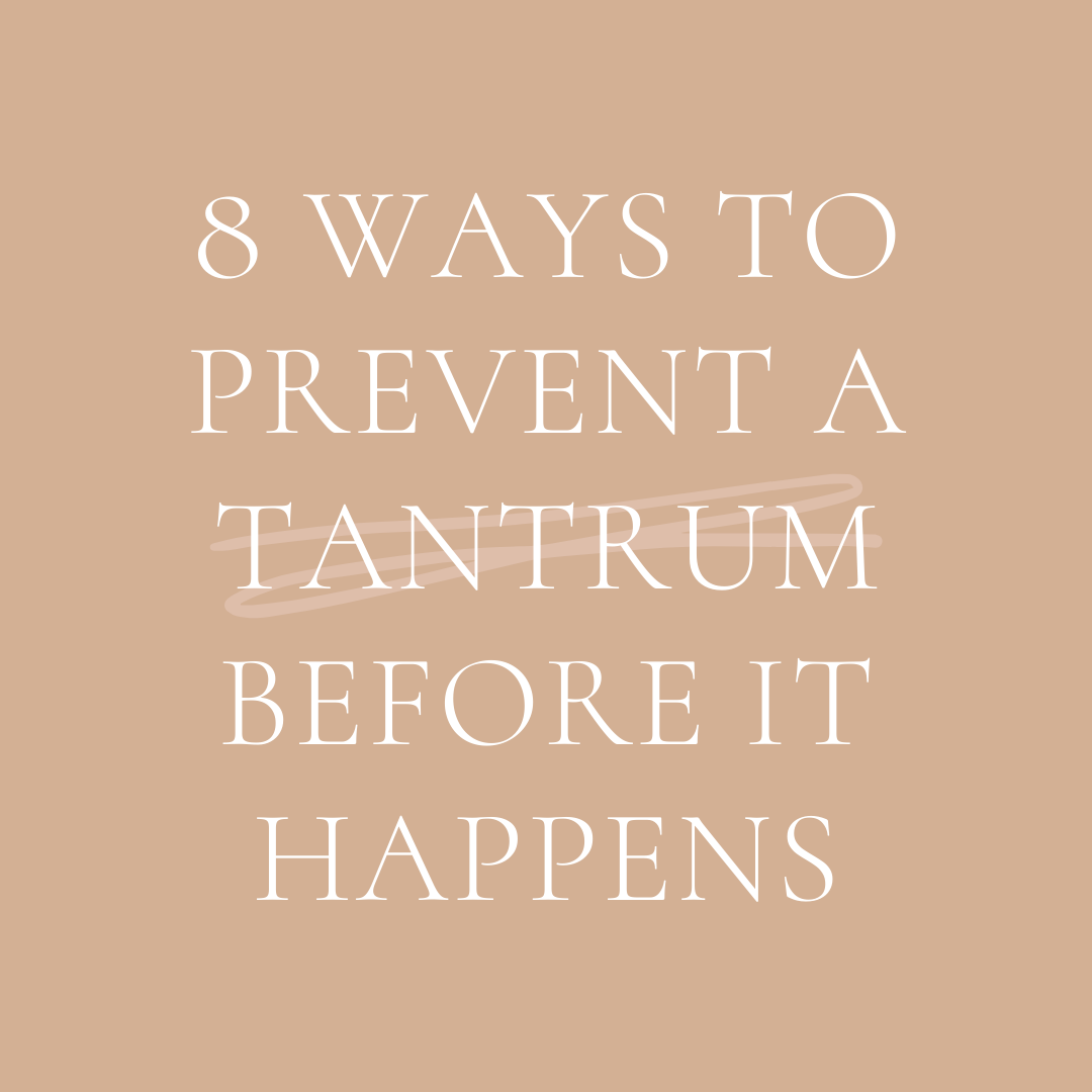 8 Ways to Prevent a Tantrum Before It Happens