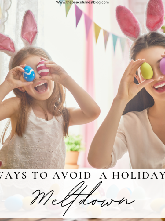 10 Ways to Avoid A Holiday Meltdown